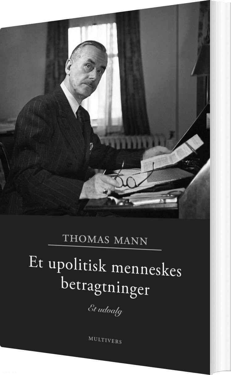 Et Upolitisk Menneskes Betragtninger - Thomas Mann - Bog - Multivers