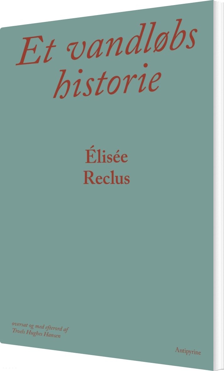 Et Vandløbs  Historie - élisée Reclus - Bog - Antipyrine