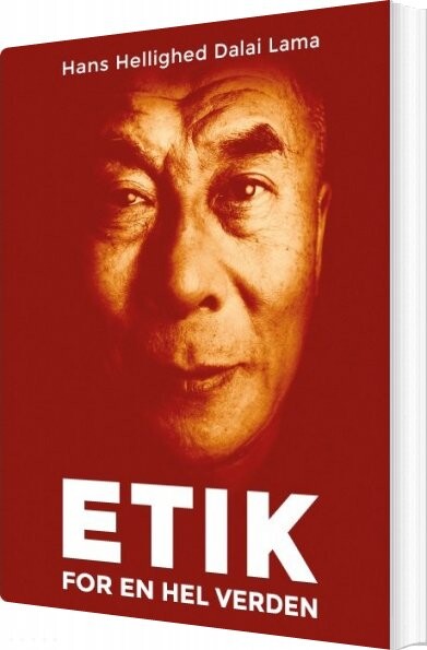 Etik For En Hel Verden - Dalai Lama - Bog - Visdomsbøgerne