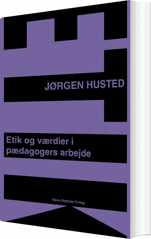 Etik Og Værdier I Pædagogers Arbejde - Jørgen Husted - Bog - Hans Reitzels Forlag