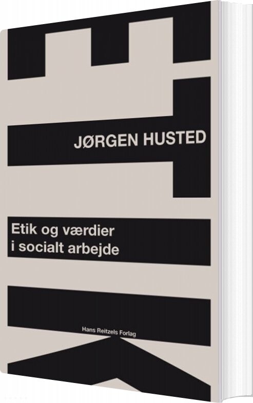 Etik Og Værdier I Socialt Arbejde - Jørgen Husted - Bog - Hans Reitzels Forlag
