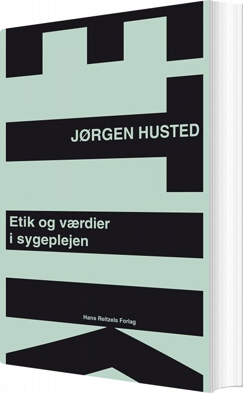 Etik Og Værdier I Sygeplejen - Jørgen Husted - Bog - Hans Reitzels Forlag