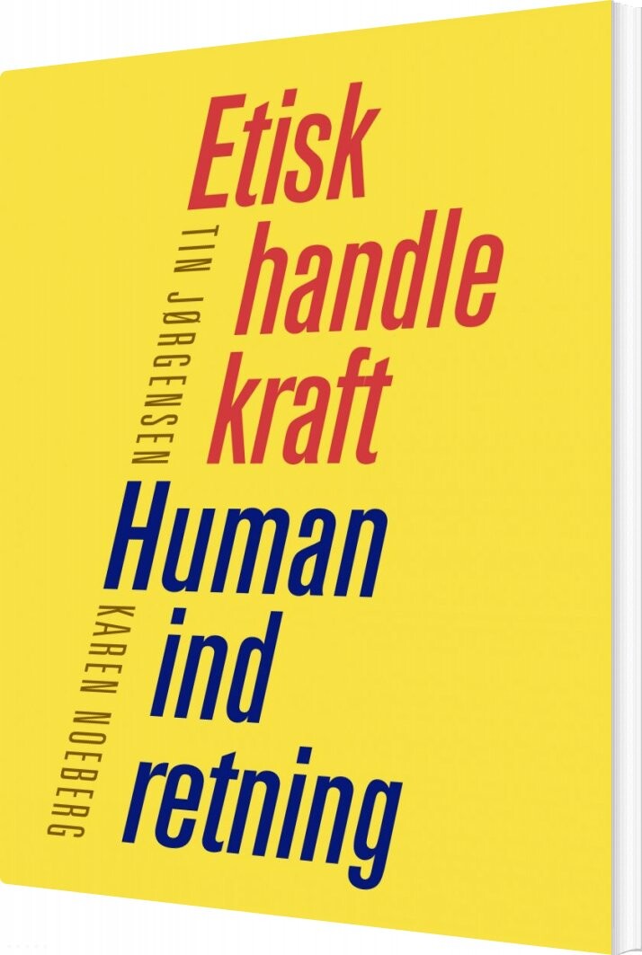 Etisk Handlekraft - Human Indretning - Tin Jørgensen - Bog - Forlaget Forfatterskabet.dk