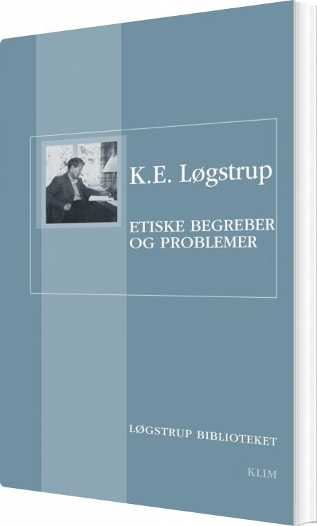 Etiske Begreber Og Problemer - K.e. Løgstrup - Bog - Klim