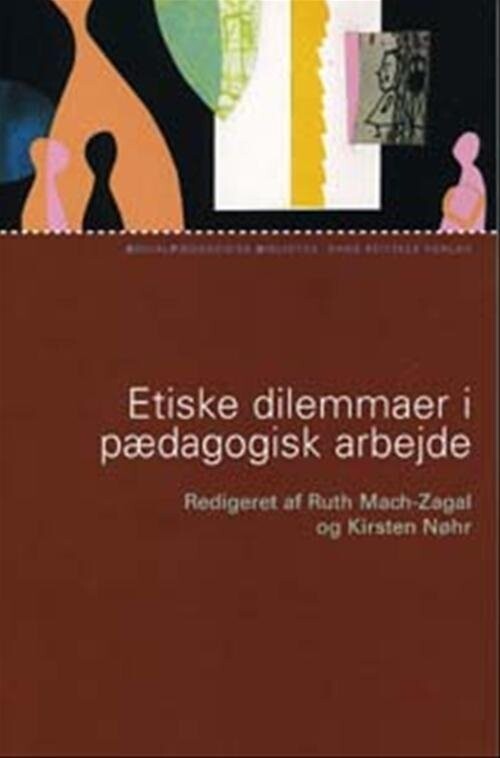 Etiske Dilemmaer I Pædagogisk Arbejde - Anette Faye Jacobsen - Bog - Hans Reitzels Forlag
