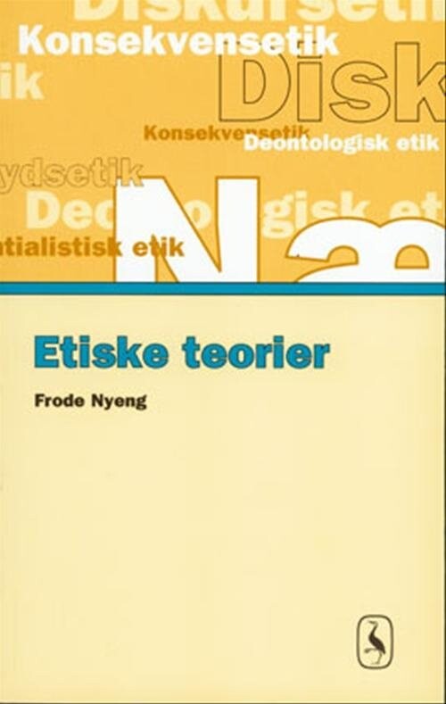 Etiske Teorier - Frode Nyeng - Bog - Munksgaard