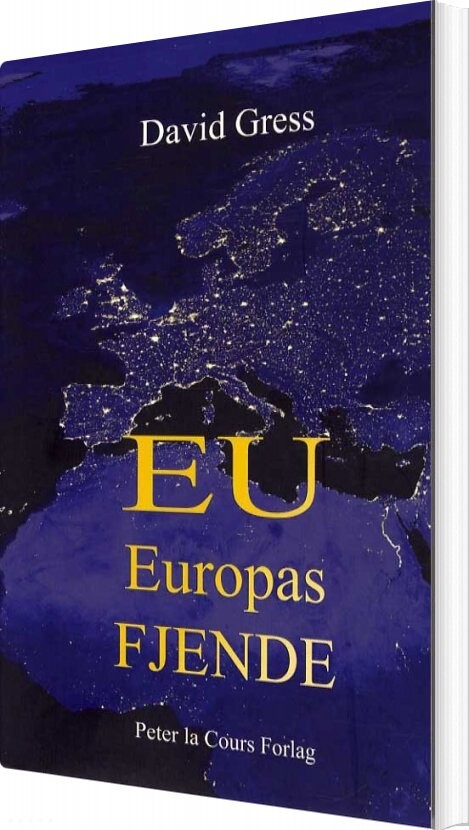 Eu - Europas Fjende - David Gress - Bog - Peter La Cours Forlag