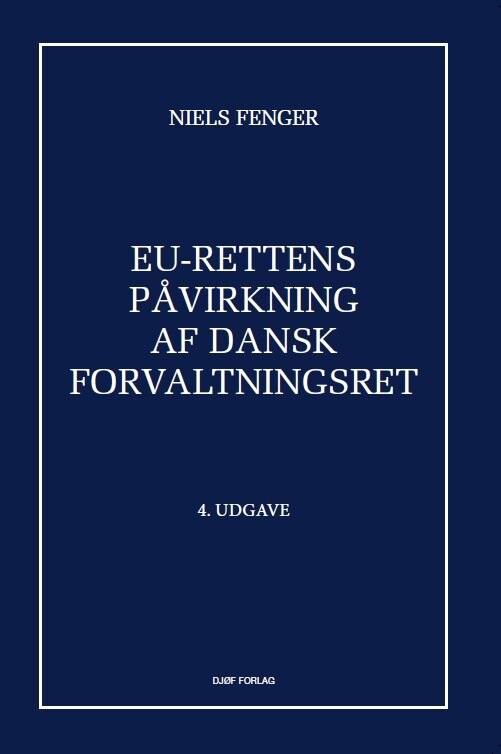 Eu-rettens Påvirkning Af Dansk Forvaltningsret - Niels Fenger - Bog - Djøf Forlag