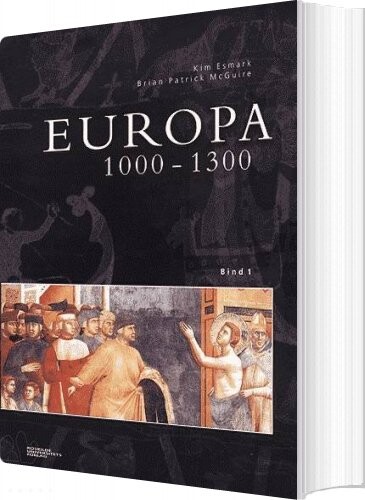 Europa 1000-1300 - Kim Esmark - Bog - Roskilde Universitetsforlag