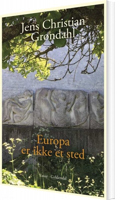 Europa Er Ikke Et Sted - Jens Christian Grøndahl - Bog - Gyldendal
