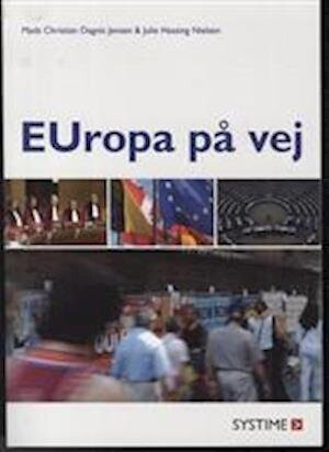 Europa På Vej - Mads Christian Dagnis Jensen - Bog - Systime