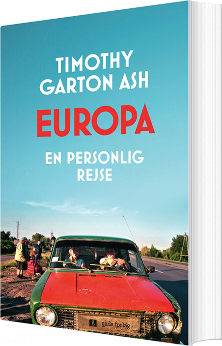 Europa - Timothy Garton Ash - Bog - Gads Forlag