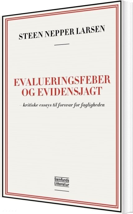 Evalueringsfeber Og Evidensjagt - Steen Nepper Larsen - Bog - Forlaget Samfundslitteratur