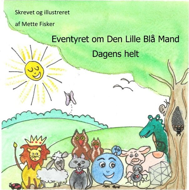 Eventyret Om Den Lille Blå Mand 2 - Mette Fisker - Bog - Books On Demand