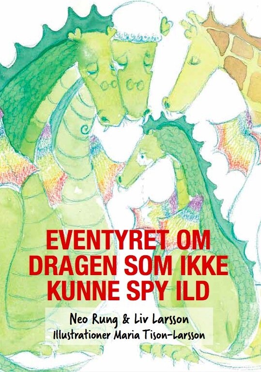 Eventyret Om Dragen Som Ikke Kunne Spy Ild - Neo Rung - Bog - Rosenlund Forlag