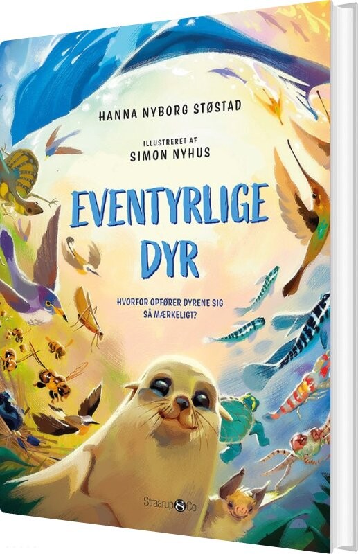 Eventyrlige Dyr - Hanna Nyborg Støstad - Bog - Straarup & Co