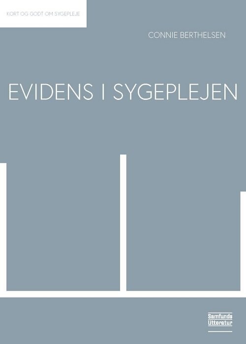 Evidens I Sygeplejen - Connie Berthelsen - Bog - Forlaget Samfundslitteratur