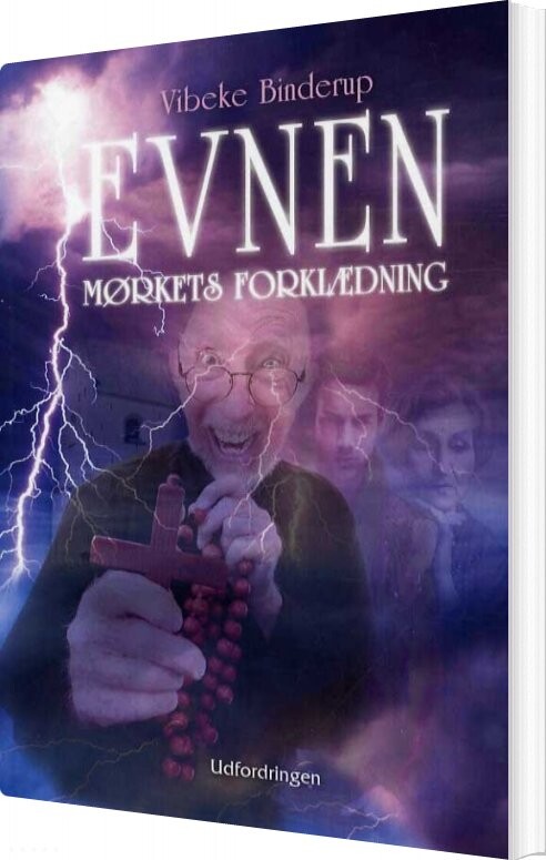 Evnen Ii - Mørkets Forklædning - Vibeke Binderup - Bog - Udfordringens Forlag