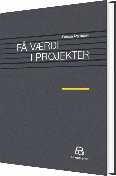 Få Værdi I Projekter - Damián Arguimbau - Bog - Forlaget Dyssen
