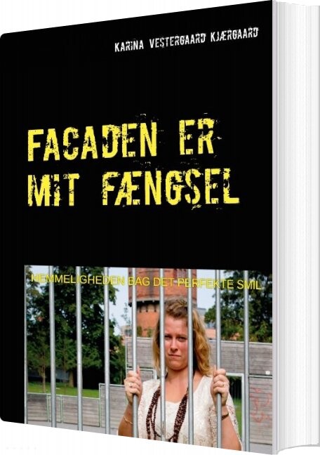 Facaden Er Mit Fængsel - Karina Vestergaard Kjærgaard - Bog - Books On Demand