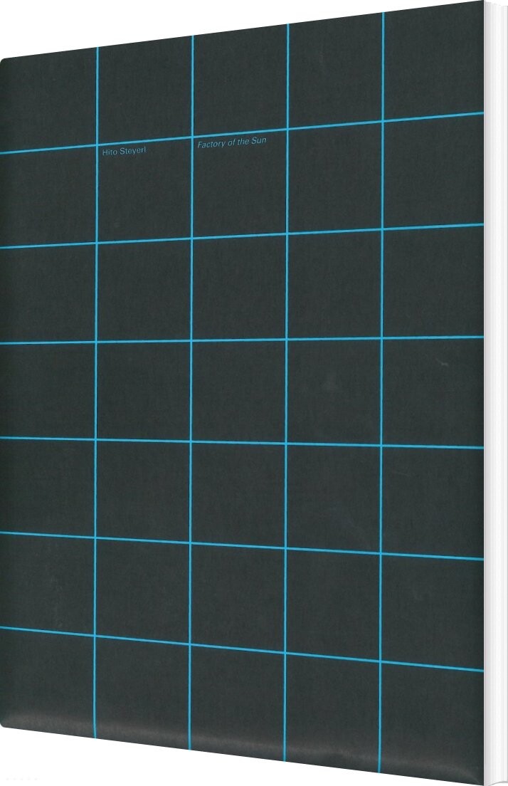 Factory Of The Sun - Hito Steyerl - Bog - Billedkunstskolens Forlag