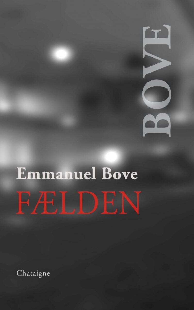 Fælden - Emmanuel Bove - Bog - Forlaget Chataigne