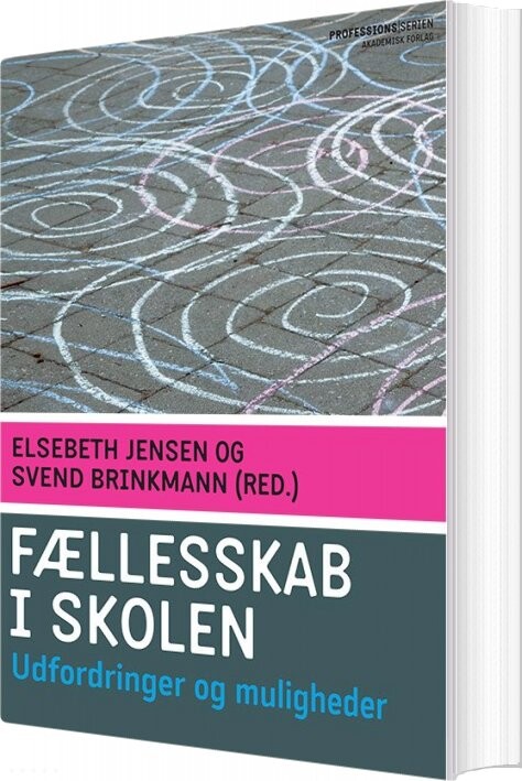 Fællesskab I Skolen - Elsebeth Jensen - Bog - Akademisk Forlag