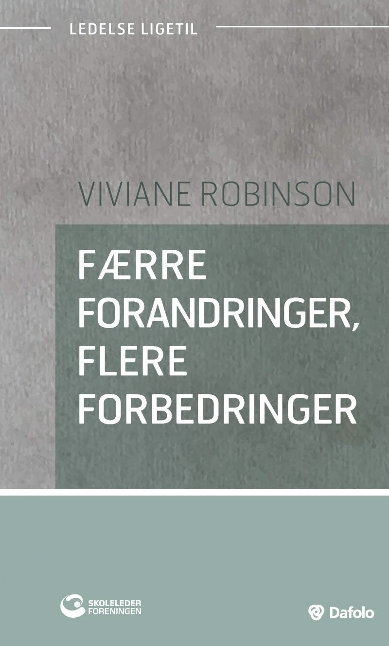 Færre Forandringer, Flere Forbedringer - Viviane Robinson - Bog - Dafolo