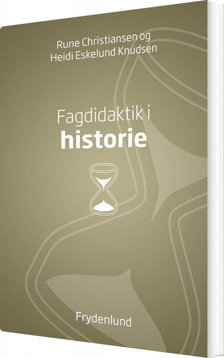 Fagdidaktik I Historie - Rune Christiansen - Bog - Frydenlund