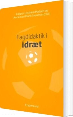 Fagdidaktik I Idræt - Annemari Munk Svendsen - Bog - Frydenlund