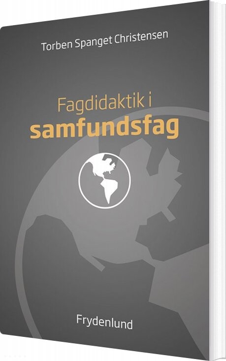 Fagdidaktik I Samfundsfag - Torben Spanget Christensen - Bog - Frydenlund