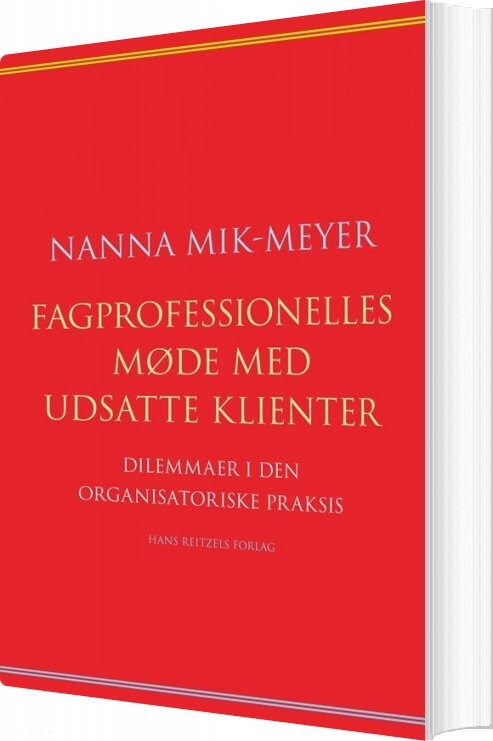 Fagprofessionelles Møde Med Udsatte Klienter - Nanna Mik-meyer - Bog - Hans Reitzels Forlag