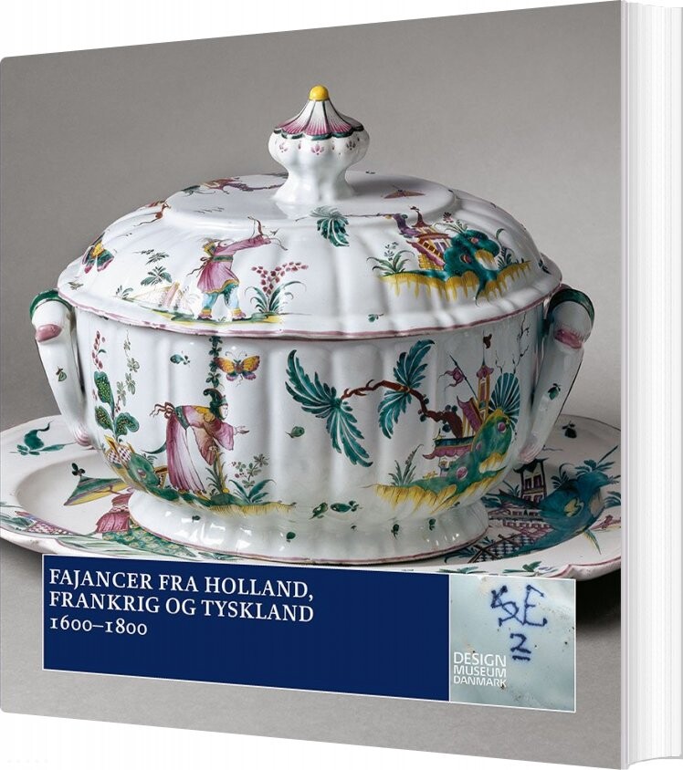 Fajancer Fra Holland, Frankrig Og Tyskland - Ulla Houkjær - Bog - Museum Tusculanums Forlag