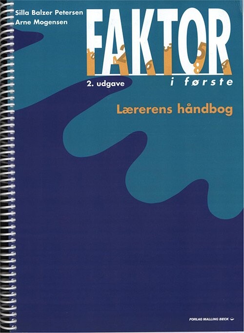 Faktor I Første, Lærerens Håndbog - 2. Udgave - Arne Mogensen - Bog - Malling Beck