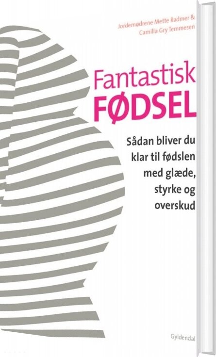Fantastisk Fødsel - Mette Radmer - Bog - Gyldendal