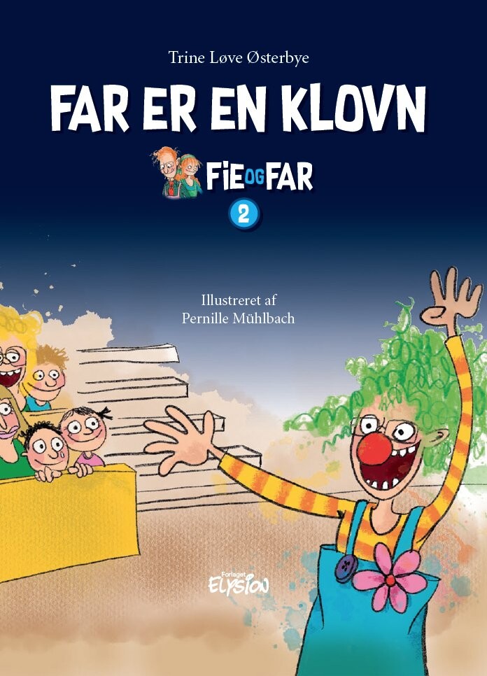Far Er En Klovn - Trine Løve østerbye - Bog - Forlaget Elysion