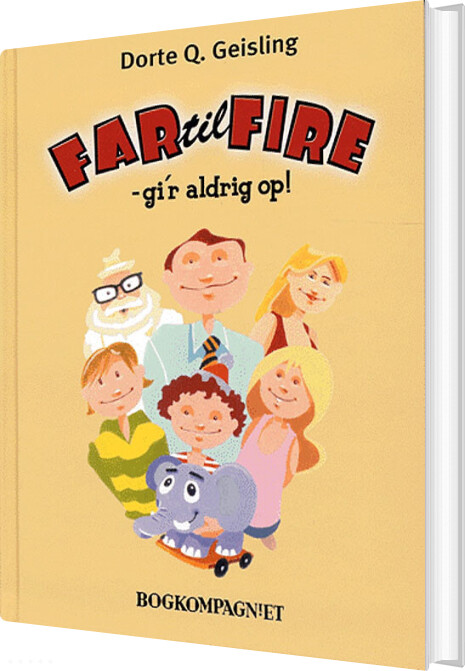 Far Til Fire - Gi´r Aldrig Op! - Dorte Q. Geisling - Bog - Bogkompagniet