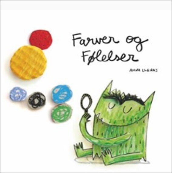 Farver Og Følelser - Anna Llenas - Bog - Forlaget Bolden