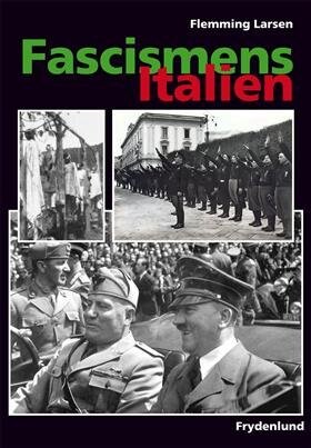 Fascismens Italien - Flemming Larsen - Bog - Frydenlund