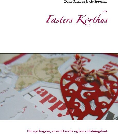 Fasters Korthus - Dorte Susanne Jessie Sørensen - Bog - Books On Demand
