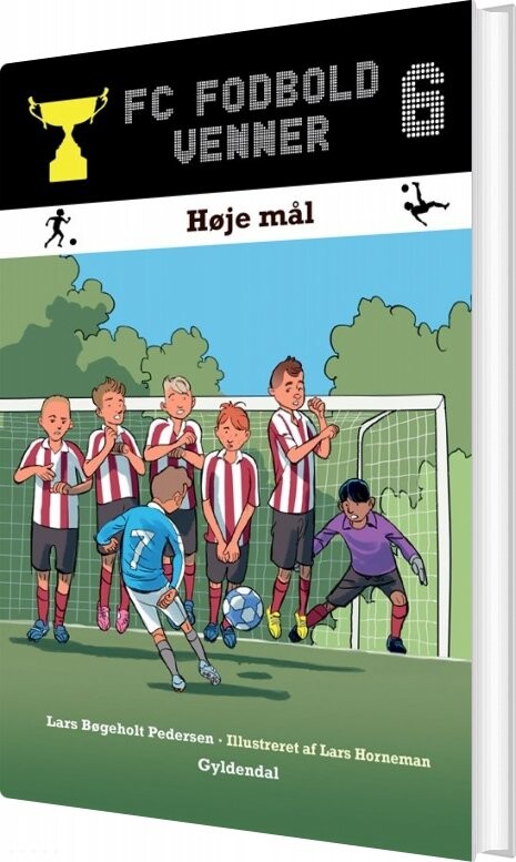 Fc Fodboldvenner 6 - Høje Mål - Lars Bøgeholt Pedersen - Bog - Gyldendal