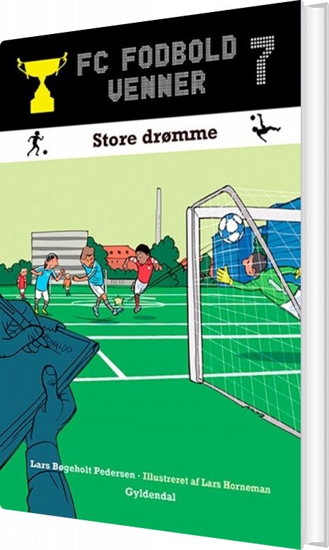 Fc Fodboldvenner 7 - Store Drømme - Lars Bøgeholt Pedersen - Bog - Gyldendal