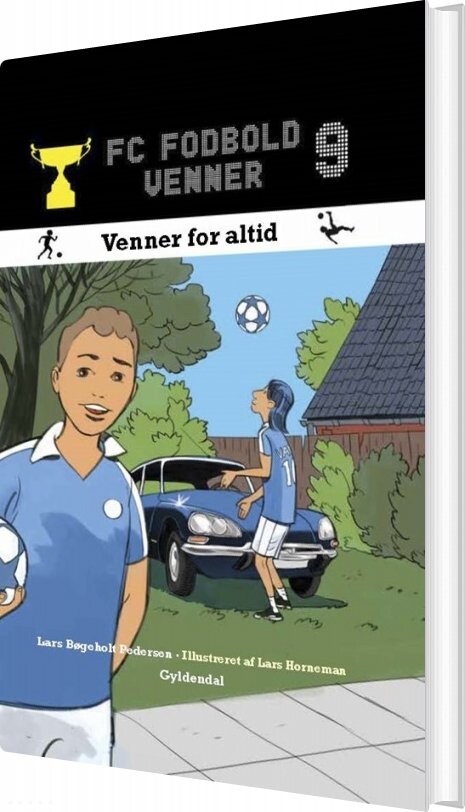 Fc Fodboldvenner 9 - Venner For Altid - Lars Bøgeholt Pedersen - Bog - Gyldendal