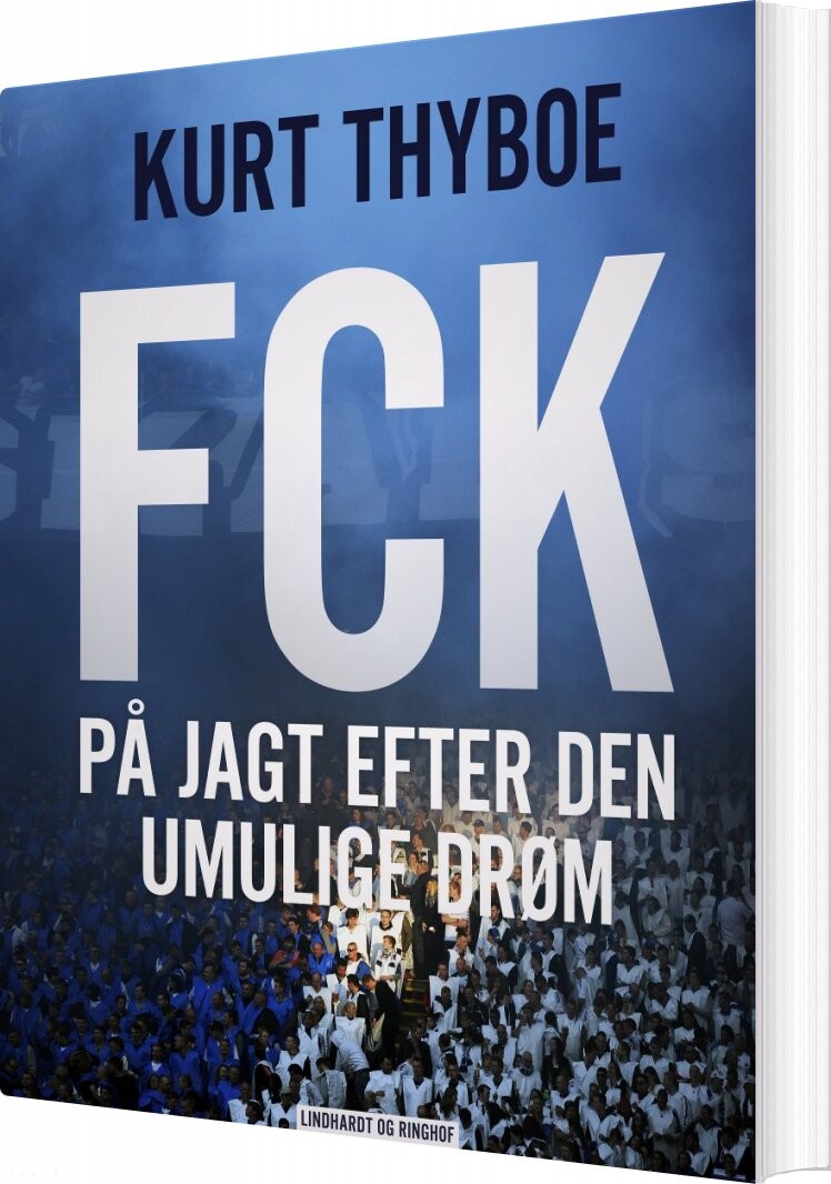 Fck: På Jagt Efter Den Umulige Drøm - Kurt Thyboe - Bog - Lindhardt Og Ringhof