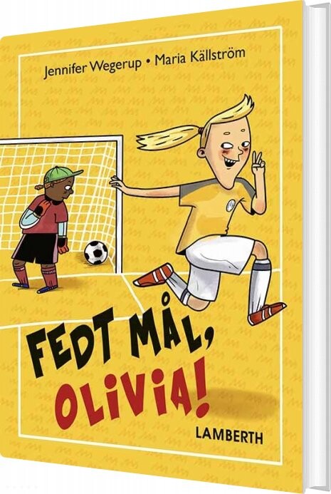 Fedt Mål, Olivia! - Jennifer Wegerup - Bog - Lamberth