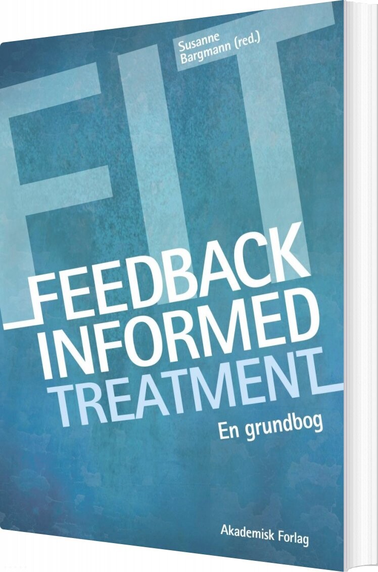 Feedback Informed Treatment - Susanne Bargmann - Bog - Akademisk Forlag