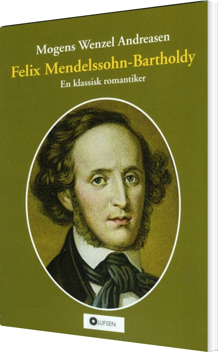 Felix Mendelssohn-bartholdy - Mogens Wenzel Andreasen - Bog - Olufsen