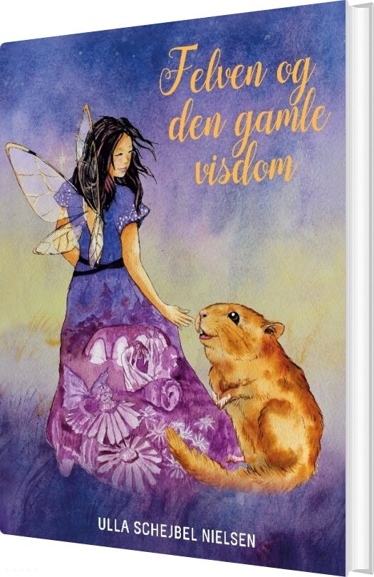 Felven Og Den Gamle Visdom - Ulla Schejbel Nielsen - Bog - Books On Demand