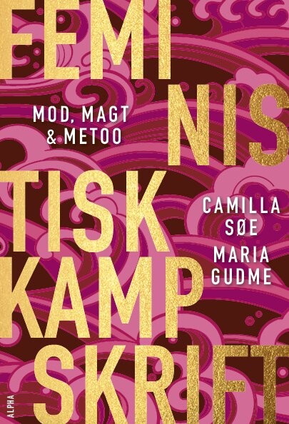 Feministisk Kampskrift - Camilla Søe - Bog - Alpha Forlag