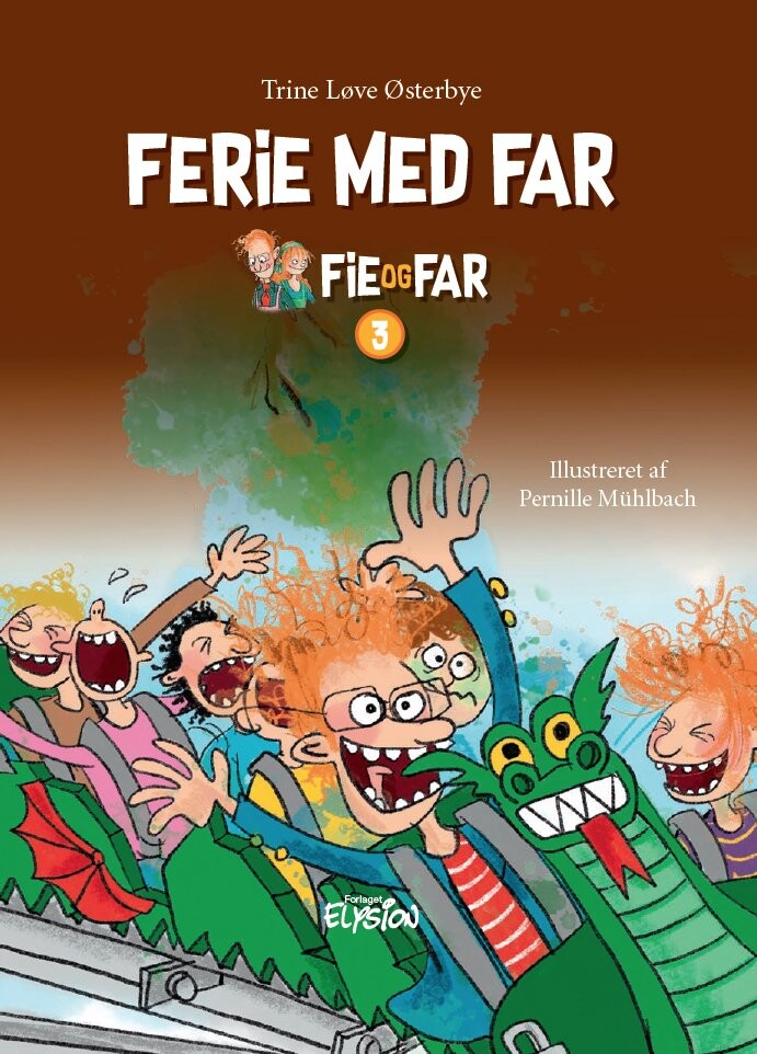 Ferie Med Far - Trine Løve østerbye - Bog - Forlaget Elysion